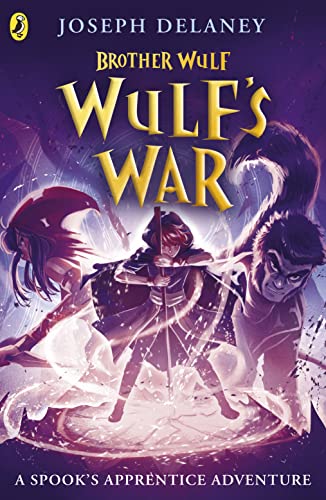 Brother Wulf: Wulf's War (The Spook's Apprentice: Brother Wulf, 4) von Puffin